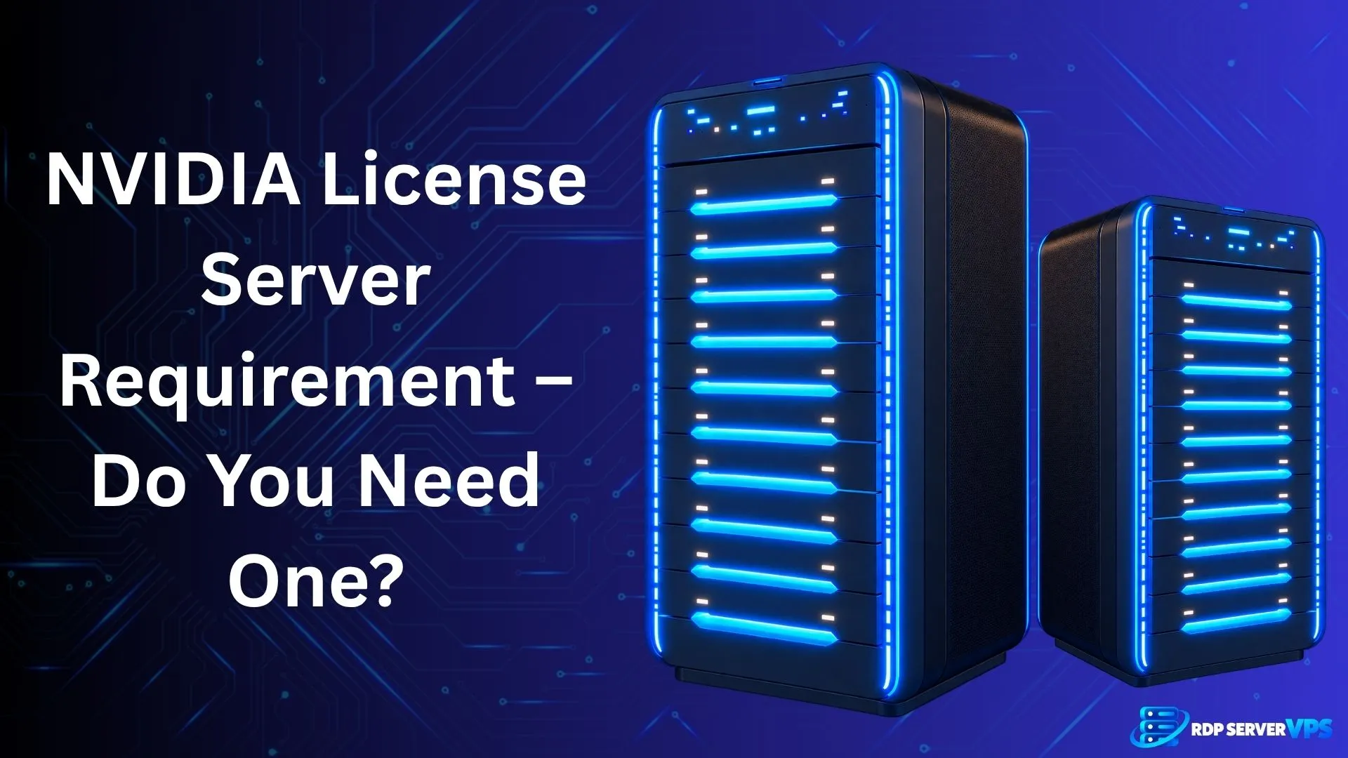 NVIDIA License Server requirement explained with blue-lit server towers